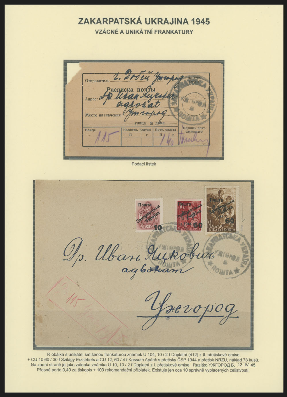 Lot 514 - 10. Uzhgorod Issues - Postal History Items Unique Franking - Raritan Stamps Inc. The Jiří Majer Collection of Carpatho - Ukraine 1944-1945, Live Bidding Auction #98 Lot 514 - 10. Uzhgorod Issues - Postal History Items Unique Franking - Raritan Stamps Inc. The Jiří Majer Collection of Carpatho - Ukraine 1944-1945, Live Bidding Auction #98